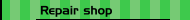 Repair shop